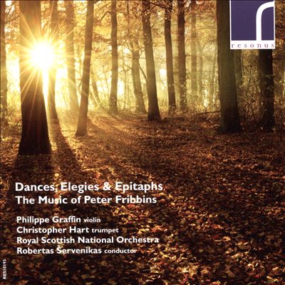Dances, Elegies & Epitaphs: The Music of Peter Fribbins