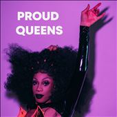 Proud Queens: Pride 2022