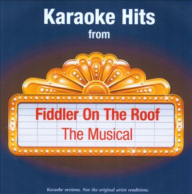 Karaoke Hits From Fiddler On the Roof: The Musical