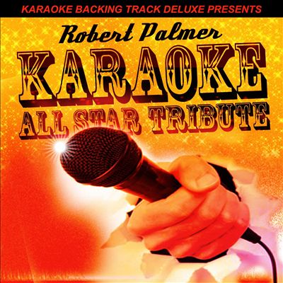 Karaoke Backing Track Deluxe Presents: Robert Palmer