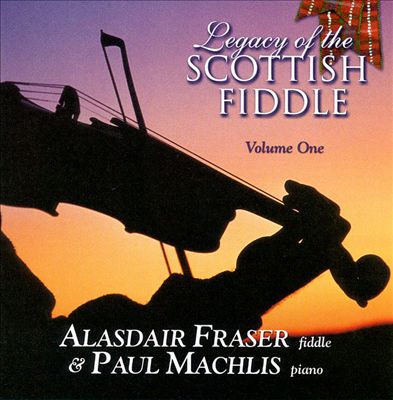 Legacy of the Scottish Fiddle, Vol. 1: Classic Tunes