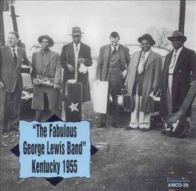 The Fabulous George Lewis Band: Kentucky 1955