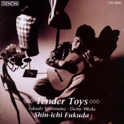 Tender Toys (Yasashiki Gangu), collection for guitar & guitar duo