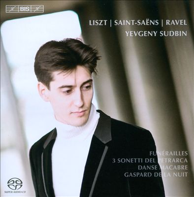 Yevgeny Sudbin Plays Liszt, Saint-Saëns & Ravel