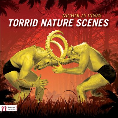 Torrid Nature Scene, a romp in seven parts for soprano, mezzo-soprano & chamber ensemble