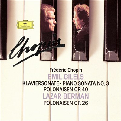 Chopin: Piano Sonata No. 3; Polnaisen Op. 40; Polonaisen Op. 26