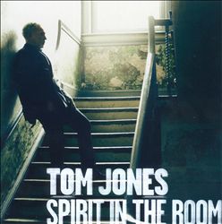 Album herunterladen Tom Jones - Spirit In The Room