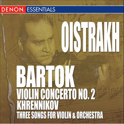 Bartok: Violin Concerto No. 2; Khrennikov: 3 Songs for Violin & Orchestra
