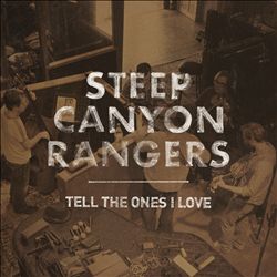 lataa albumi Steep Canyon Rangers - Tell The Ones I Love