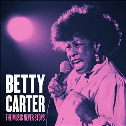 descargar álbum Betty Carter - The Music Never Stops