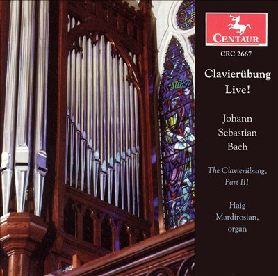 Clavierübung Live! - Bach: The Clavierübung, Part III