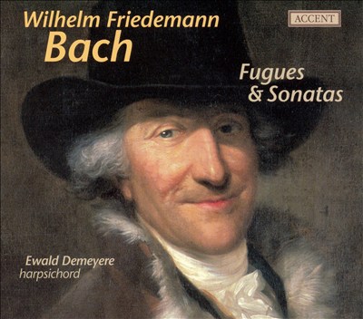Wilhelm Friedemann Bach: Fugues & Sonatas