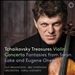 Tchaikovsky Treasures: Violin Concerto; Fantasies from Swan Lake and Eugene Onegin