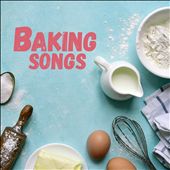 Baking Songs [Universal]