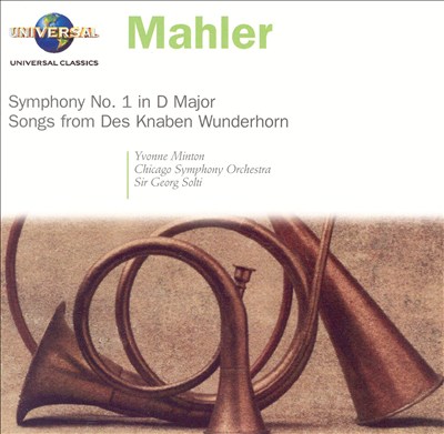 Mahler: Symphony No. 1; Songs from Des Knaben Wunderhorn