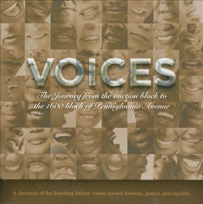 Voices: The Journey From the Auction Block To the 1600 Block of Pennsylvania Avenue