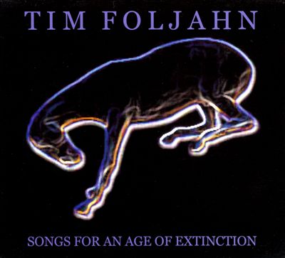 Songs For an Age of Extinction