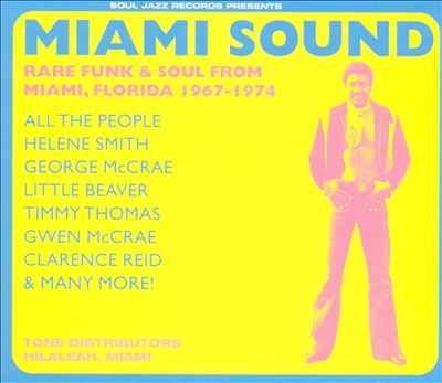 Miami Sound: Rare Funk & Soul From Miami Florida 1967-1974