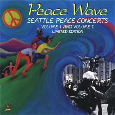 Peace Wave: Seattle Peace Concerts, Vols. 1 & 2