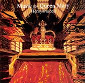 Music for Queen Mary: A Celebration of the Life and Death of Queen Mary