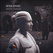 Péter Eötvös: Senza Sangue