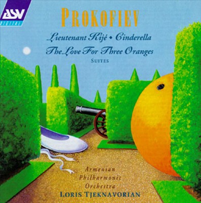 Prokofiev: Lieutenant Kijé; Cinderella; The Love for Three Oranges