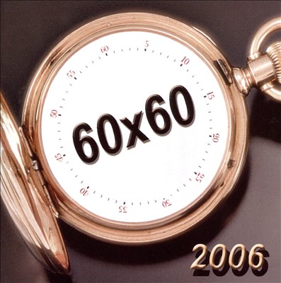 60x60: 2006 & 2007