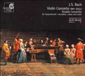 Bach: Violin Concerto; Double Concertos