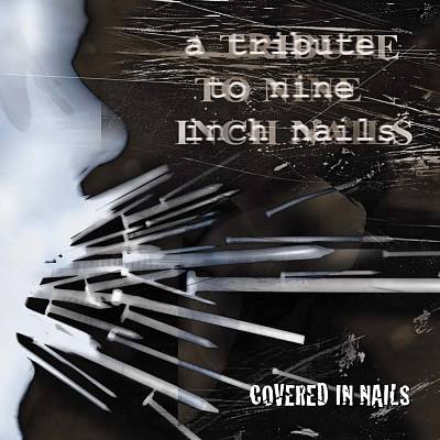 Covered in Nails: A Tribute to Nine Inch Nails
