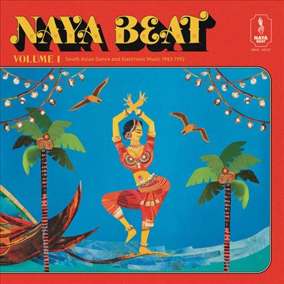 Naya Beat Vol, 1: South Asian Dance and Electronic Music [1983-1992]
