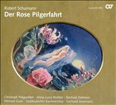 Robert Schumann: Der Rose Pilgerfahrt