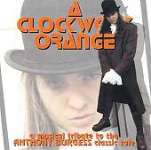 Clockwork Orange: A Musical Tribute to the Anthony Burgess