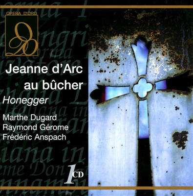 Honegger: Jeanne d'Arc au bûcher