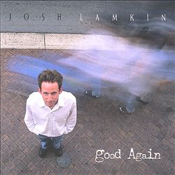 lataa albumi Josh Lamkin - Good Again