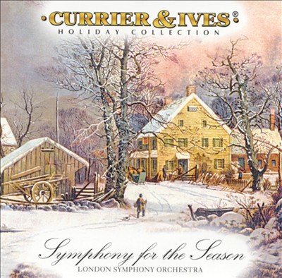 Currier & Ives: Symphony for the Season