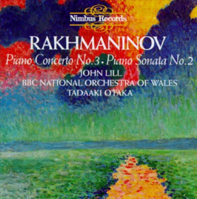 Rakhmaninov: Piano Concerto No. 3; Piano Sonata No. 2