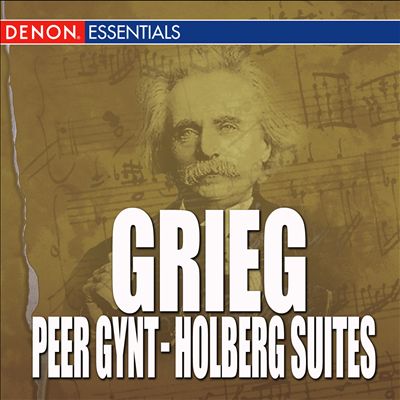 Grieg: Peer Gynt Suites Nos. 1 & 2; Holberg Suite; Hochzeitstag auf Troldhaugen