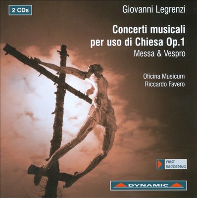 Giovanni Legrenzi: Concerti musicali per uso di Chiesa, Op. 1, Messa & Vespro
