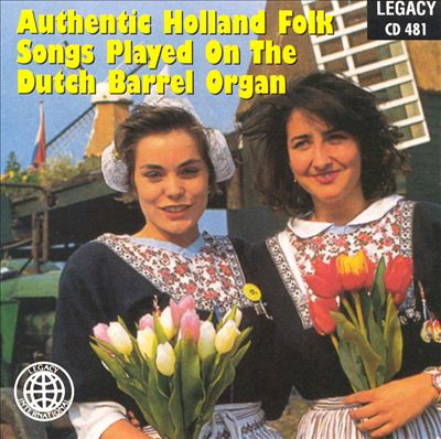 Authentic Holland Folk Songs Played on Dutch Barrel Organ