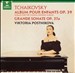 Tchaikovsky: Album pour enfants, op. 39/Grande Sonate, op. 37a
