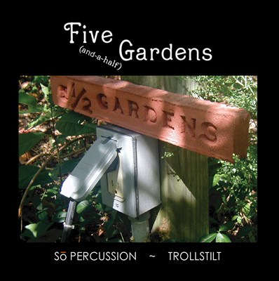 Five (and-a-half) Gardens, for narrator & ensemble