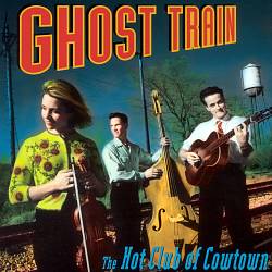 ladda ner album The Hot Club Of Cowtown - Ghost Train