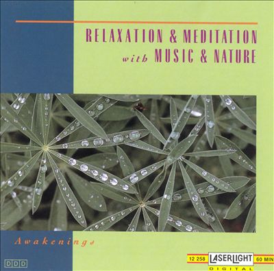 Relaxation and Meditation with Music and Nature: Awakenings