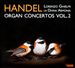 Handel: Organ Concertos, Vol. 2