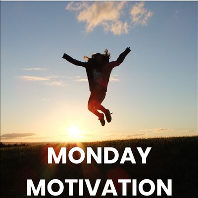 Monday Motivation [Universal]