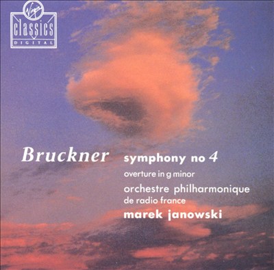 Bruckner: Symphony No. 4; Overture in G minor