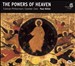 The Powers of Heaven: Orthodox Music of the 17th & 18th Centuries