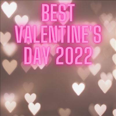 Best Valentine's Day 2022