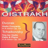 Dvorak: Violin Concerto in A minor; Tchaikovsky: Trio for Violin, Cello & Piano