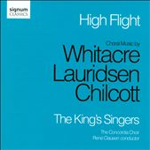 High Flight: Choral Music by Whitacre, Lauridsen, Chilcott